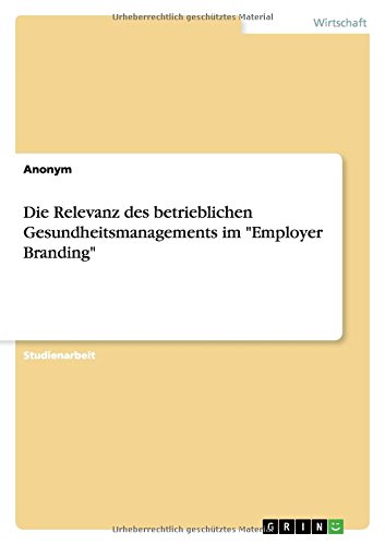 Die Relevanz des betrieblichen Gesundheitsmanagements im Employer Branding