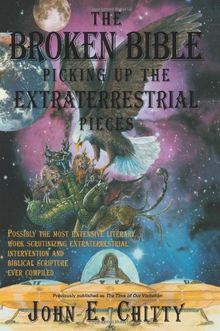 The Broken Bible, Part1: Picking Up the Extraterrestrial Pieces