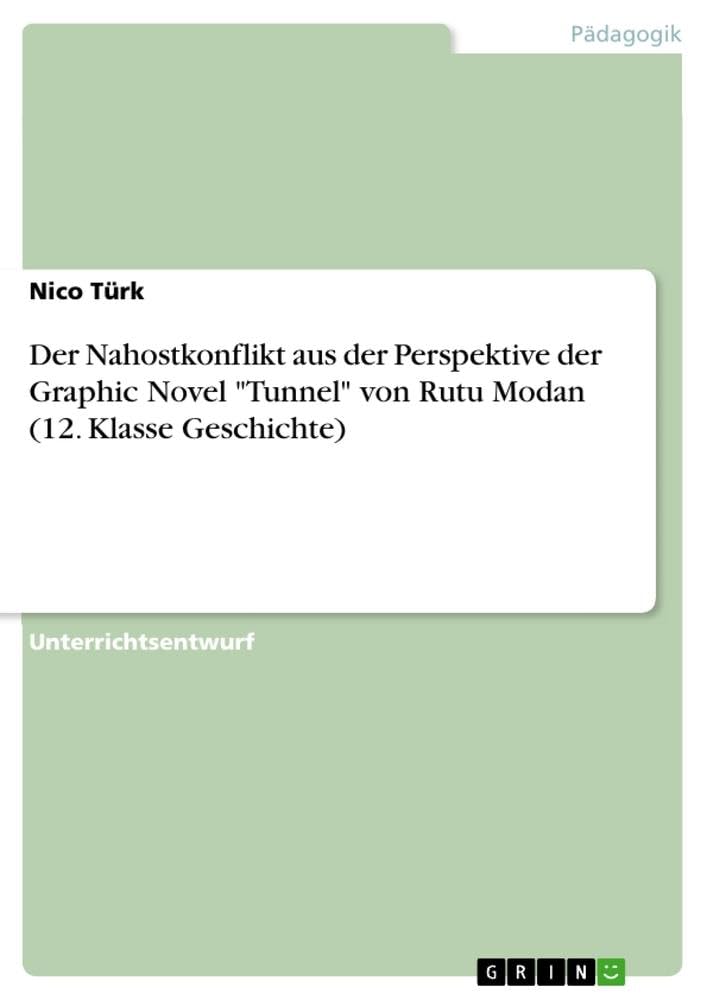 Der Nahostkonflikt aus der Perspektive der Graphic Novel Tunnel von Rutu Modan (12. Klasse Geschichte)