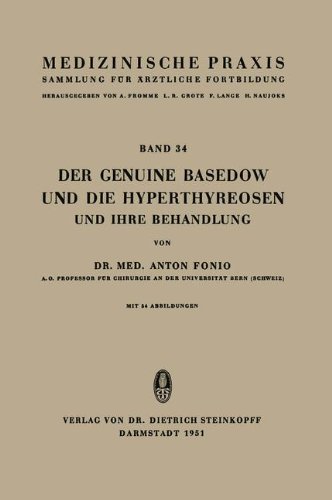 Der Genuine Basedow und die Hyperthyreosen und ihre Behandlung (Medizinische Praxis)