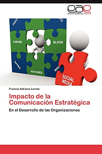 Impacto de la Comunicación Estratégica: En el Desarrollo de las Organizaciones