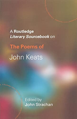 The Poems of John Keats: A Routledge Study Guide and Sourcebook (Routledge Literary Source Books)