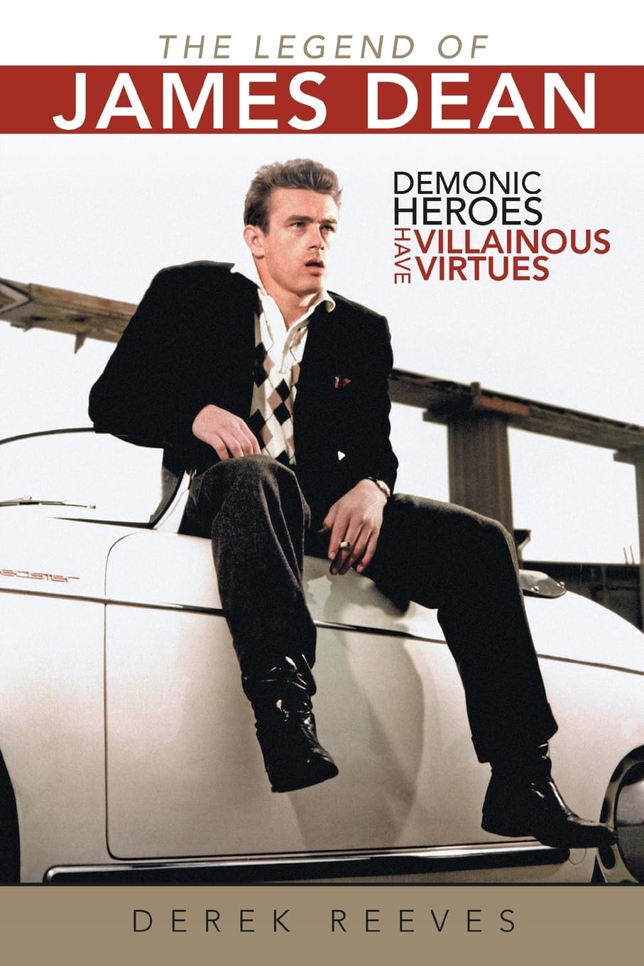 The Legend of James Dean: Demonic Heroes Have Villainous Virtues