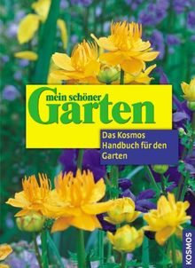 Mein Schoner Garten Das Grosse Kosmos Handbuch Fur Den Garten Das