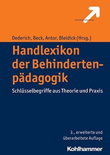 Handlexikon der Behindertenpädagogik: Schlüsselbegriffe aus Theorie und Praxis