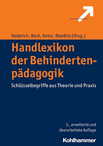 Handlexikon der Behindertenpädagogik: Schlüsselbegriffe aus Theorie und Praxis