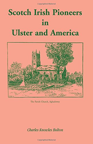Scotch Irish Pioneers in Ulster and America