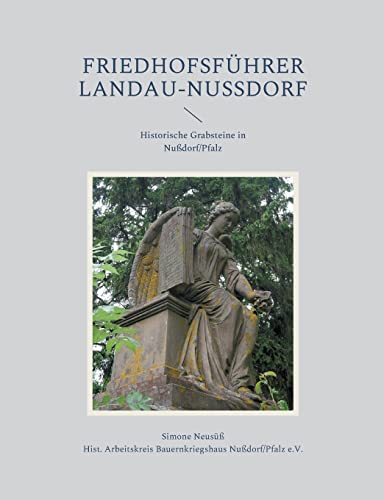 Friedhofsführer Landau-Nußdorf: Historische Grabsteine in Nußdorf/Pfalz