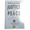 Proclaiming Justice and Peace: One Hundred Years of Catholic Social Teaching