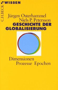 Geschichte der Globalisierung: Dimensionen, Prozesse, Epochen