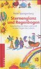 Sternenglanz und Regenbogen. Geschichten für Klein und Groß zu den Fragen des Lebens