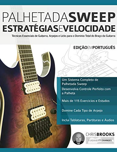 Palhetada Sweep – Estratégias e Velocidade: Técnicas Essenciais de Guitarra, Arpejos e Licks para o Domínio Total do Braço da Guitarra (Guitarra de Rock Moderna, Band 3)