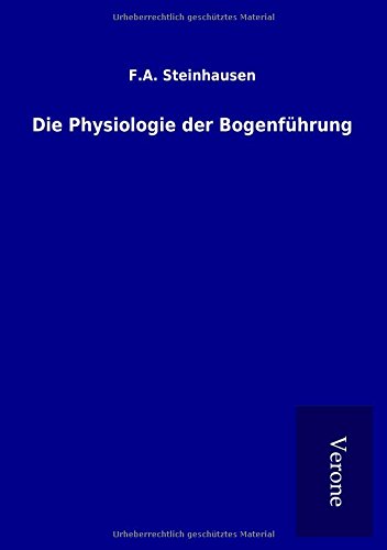 Die Physiologie der Bogenführung