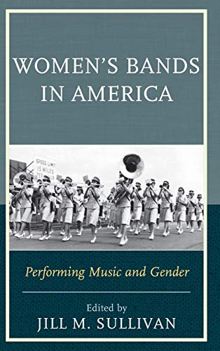 Women's Bands in America: Performing Music and Gender