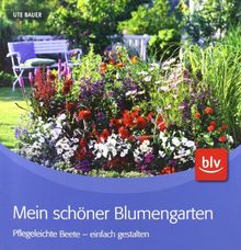 Mein schöner Blumengarten: Pflegeleichte Beete - einfach gestalten von Bauer, Ute | Buch | Zustand sehr gut