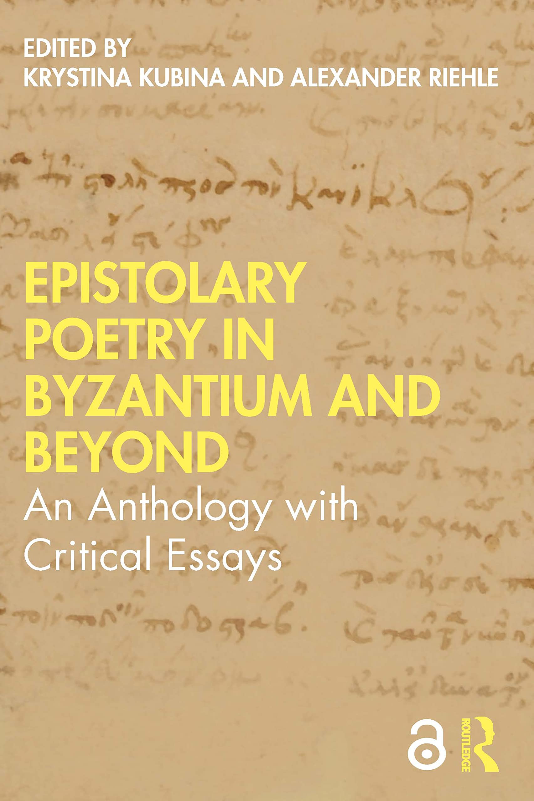 EPISTOLARY POETRY IN BYZANTIUM AND BEYOND: An Anthology with Critical Essays