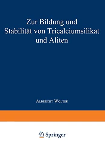 Zur Bildung und Stabilität von Tricalciumsilikat und Aliten (Forschungsberichte des Landes Nordrhein-Westfalen, 3092, Band 3092)