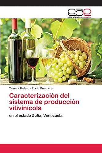 Caracterización del sistema de producción vitivinícola: en el estado Zulia, Venezuela
