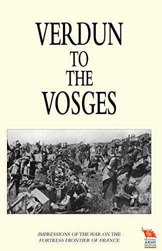 Verdun to the Vosges: Impressions of the War on the Fortress Frontier of France
