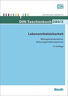 Lebensmittelsicherheit: Managementsysteme, Nahrungsmittelmaschinen Normen, Verordnungen (DIN-Taschenbuch)