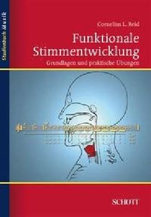 Funktionale Stimmentwicklung: Grundlagen und praktische Übungen (Studienbuch Musik)