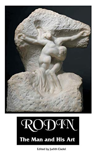 RODIN: THE MAN AND HIS ART: With Leaves From His Notebook (Sculptors)