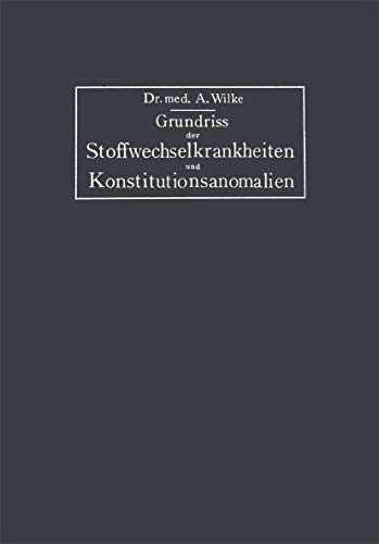 Grundriss der Stoffwechselkrankheiten und Konstitutionsanomalien: unter besonderer Berücksichtigung ihrer physikalischdiätetischen Behandlung