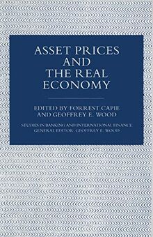 Asset Prices and the Real Economy (Studies in Banking and International Finance)