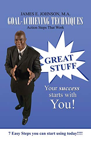 Goal-Achieving Techniques: Action Steps That Work