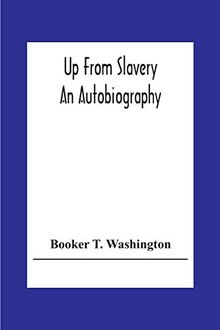 Up From Slavery: An Autobiography