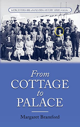 From Cottage to Palace: Worcestershire & Malvern History Series Book 1