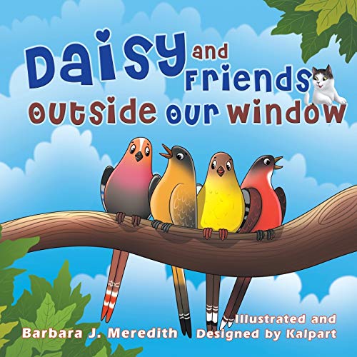 Meredith, Barbara J. Daisy And Friends Outside Our Window