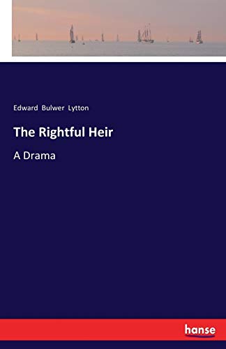 The Rightful Heir: A Drama