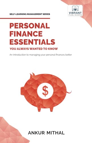 Personal Finance Essentials You Always Wanted to Know (Self-Learning Management Series)