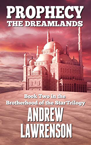 Prophecy: The Dreamlands (Brotherhood of the Star, Band 2)