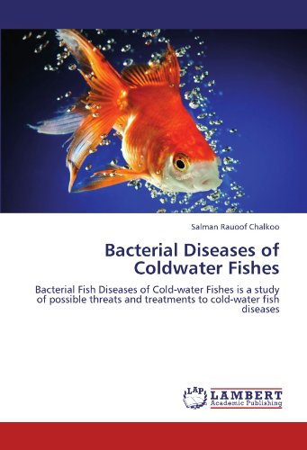 Bacterial Diseases of Coldwater Fishes: Bacterial Fish Diseases of Cold-water Fishes is a study of possible threats and treatments to cold-water fish diseases