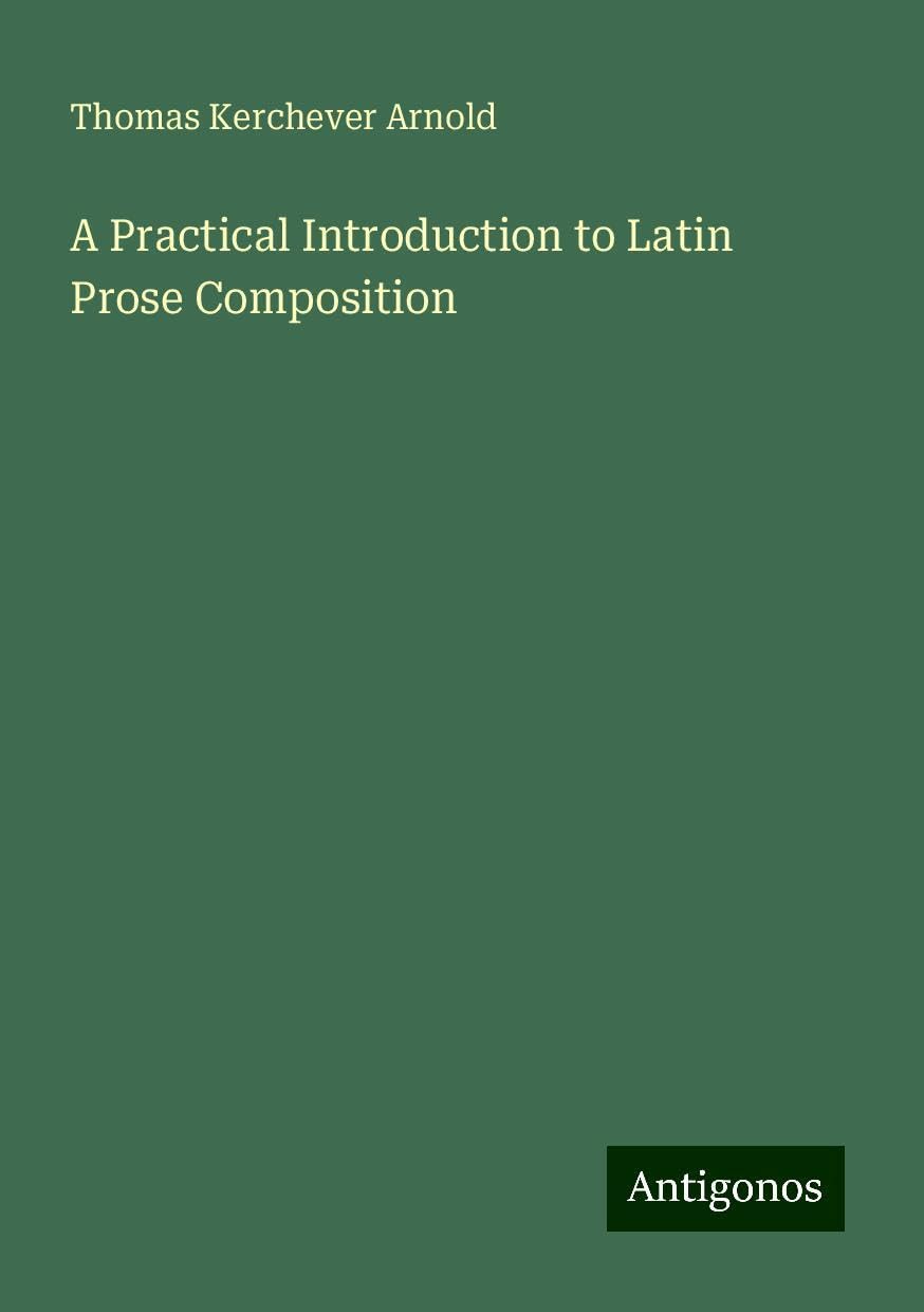 A Practical Introduction to Latin Prose Composition