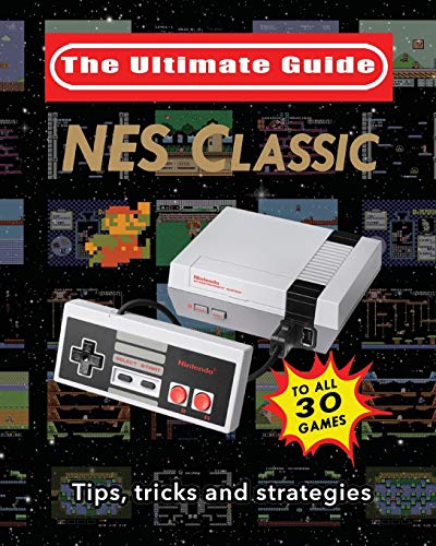 BlackNES Guy Nes Classic, Ultimate Guide To The Nes Classic, Tips, Tricks, And Strategies To All 30 Games