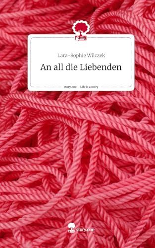 An all die Liebenden. Life is a Story - story.one