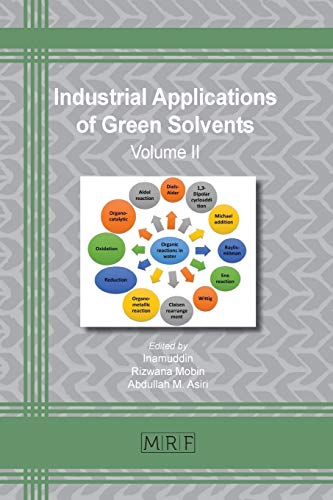 Industrial Applications of Green Solvents: Volume II (Materials Research Foundations, Band 54)