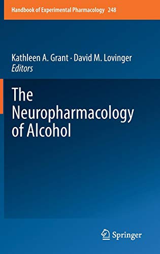 The Neuropharmacology of Alcohol (Handbook of Experimental Pharmacology, Band 248)
