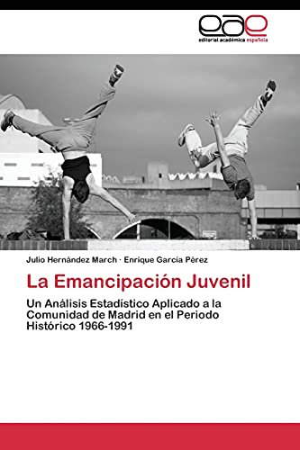 La Emancipación Juvenil: Un Análisis Estadístico Aplicado a la Comunidad de Madrid en el Periodo Histórico 1966-1991