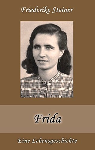 Frida: Eine Lebensgeschichte