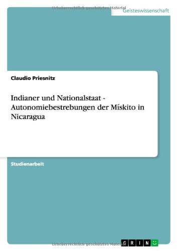 Indianer und Nationalstaat - Autonomiebestrebungen der Mískito in Nicaragua