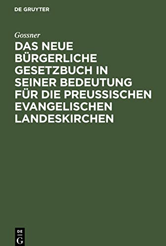 Das neue bürgerliche Gesetzbuch in seiner Bedeutung für die preußischen evangelischen Landeskirchen: Zur Einführung kirchlicher Kreise in das neue Recht