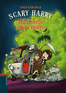 Mala hierba nunca muere (Scary Harry, Band 2)