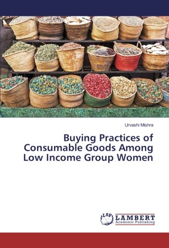 Buying Practices of Consumable Goods Among Low Income Group Women