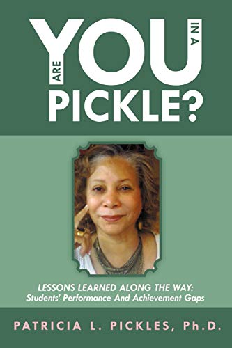 Are You In A Pickle?: Lessons Learned Along The Way: Students' Performance And Achievement Gaps
