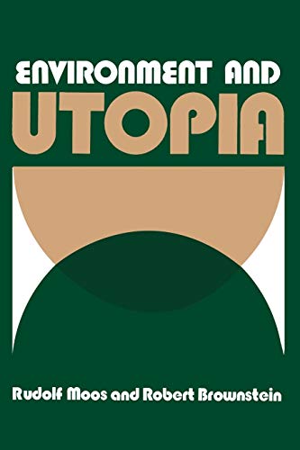 Environment and Utopia : A Synthesis (The Plenum Social Ecology Series)