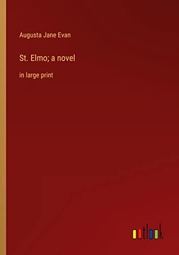 St. Elmo; a novel: in large print
